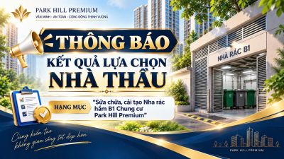 TH&Ocirc;NG B&Aacute;O KẾT QUẢ CH&Agrave;O THẦU "SỬA CHỮA CẢI TẠO NH&Agrave; R&Aacute;C HẦM B1 KHU CHUNG CƯ PARK HILL PREMIUM"