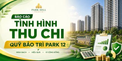 B&Aacute;O C&Aacute;O T&Igrave;NH H&Igrave;NH THU CHI QUỸ BẢO TR&Igrave; 6 TH&Aacute;NG ĐẦU NĂM 2026 - T&Ograve;A NH&Agrave; PARK 12